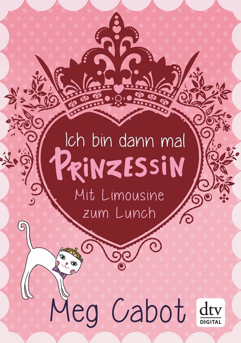 Ich bin dann mal Prinzessin &ndash; Mit Limousine zum Lunch - Meg Cabot