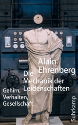 Die Mechanik der Leidenschaften -  Alain Ehrenberg