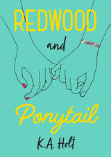 Redwood and Ponytail -  K.A. Holt