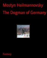 The Dogman of Germany - Mostyn Heilmannovsky