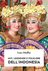 Miti, leggende e folklore dell'Indonesia - Ivan Maffei