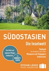 Stefan Loose Reisef&uuml;hrer E-Book S&uuml;dostasien, Die Inselwelt. Von Thailand bis Indonesien - Renate Loose, Stefan Loose, Mischa Loose, Moritz Jacobi, Christian Wachsmuth, Andrea Markand, Markus Markand