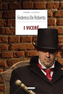 I Vicer&eacute; - Federico De Roberto
