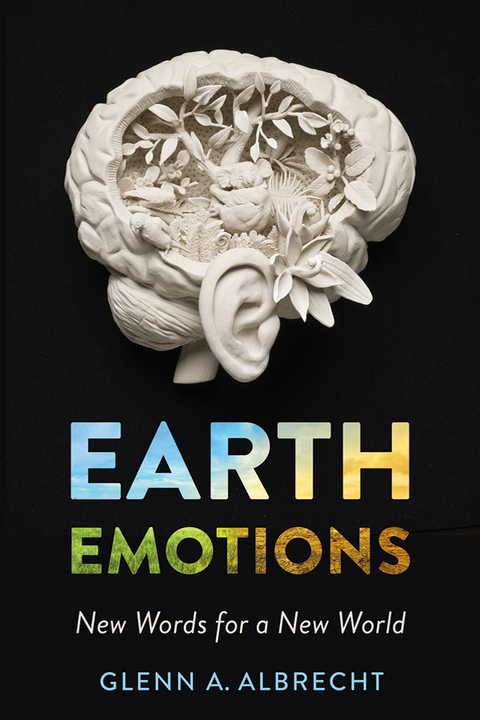 Earth Emotions -  Glenn A. Albrecht
