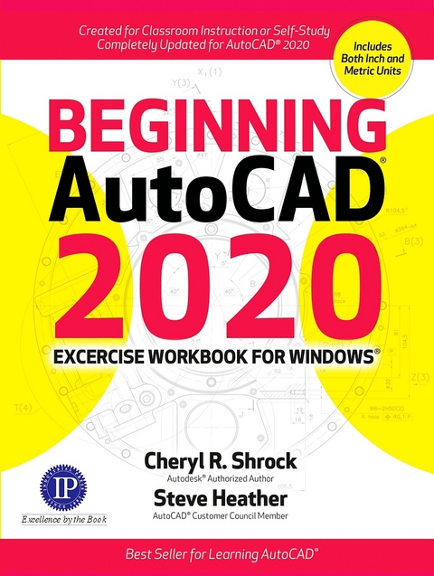 Beginning AutoCAD® 2020 Exercise Workbook - Cheryl R. Shrock, Steve Heather