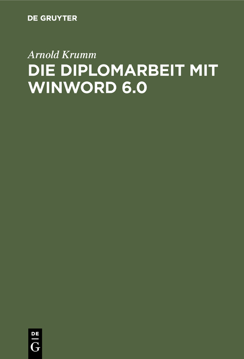 Die Diplomarbeit mit WinWord 6.0 - Arnold Krumm