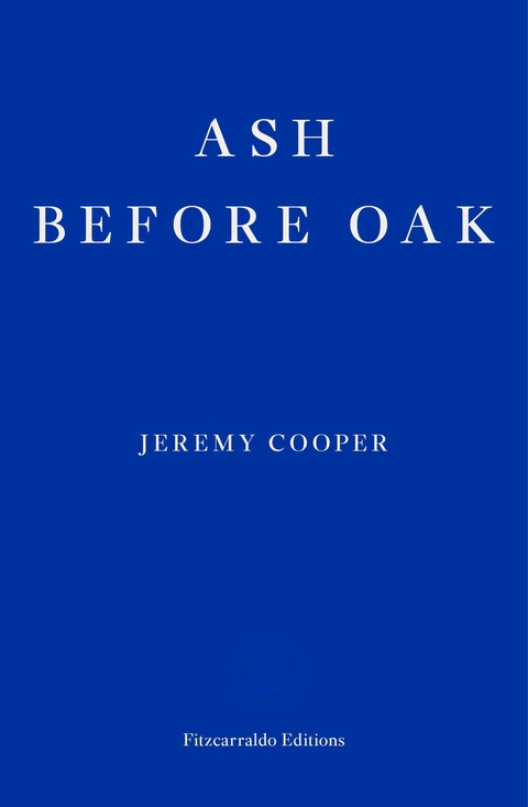 Ash before Oak - Jeremy Cooper