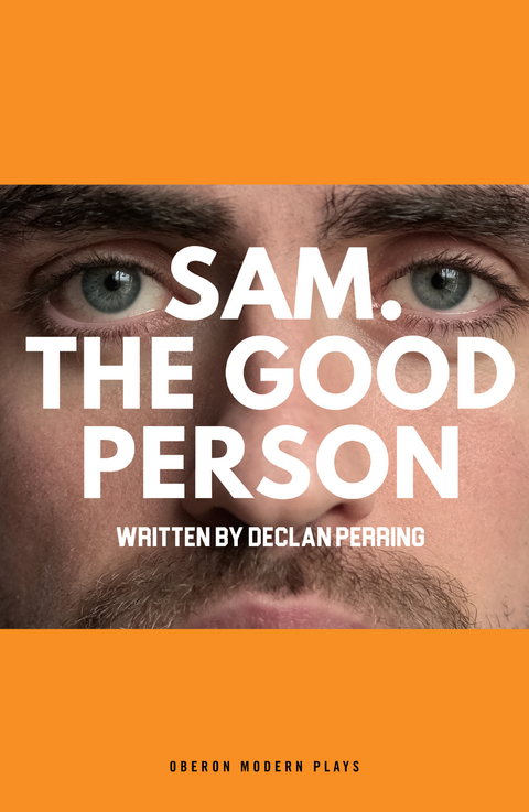 Sam. The Good Person. -  Declan Perring