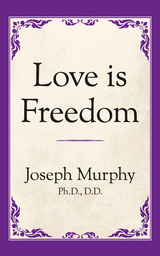 Love is Freedom - Joseph Murphy