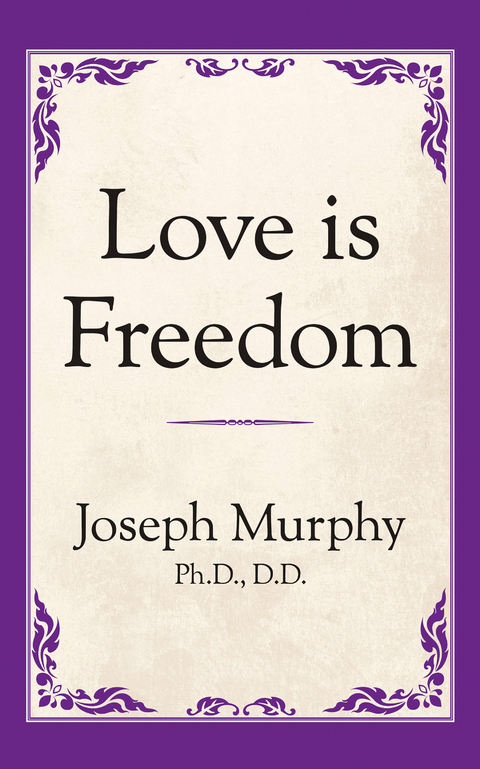 Love is Freedom - Joseph Murphy