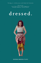dressed. -  Josie Dale-Jones,  Lydia Higginson,  Nobahar Mahdavi,  Olivia Norris,  ThisEgg