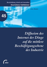Diffusion des Internet der Dinge auf die mittlere Beschäftigungsebene der Industrie -  Anne Bremer