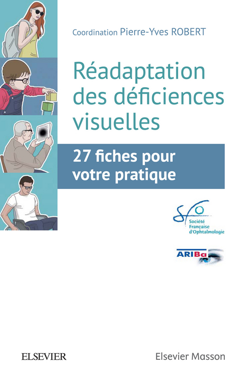 R&eacute;adaptation des d&eacute;ficiences visuelles -  Pierre-Yves Robert,  Societe Francaise (SFO) d'Ophtalmologie