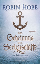 Das Geheimnis der Seelenschiffe - Die H&auml;ndlerin - Robin Hobb