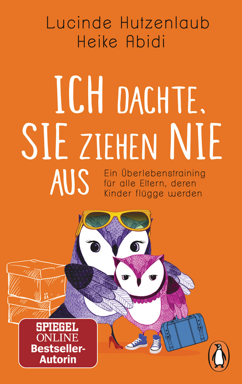 Ich dachte, sie ziehen nie aus - Lucinde Hutzenlaub, Heike Abidi