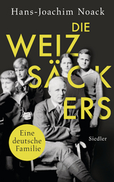 Die Weizs&auml;ckers. Eine deutsche Familie - Hans-Joachim Noack