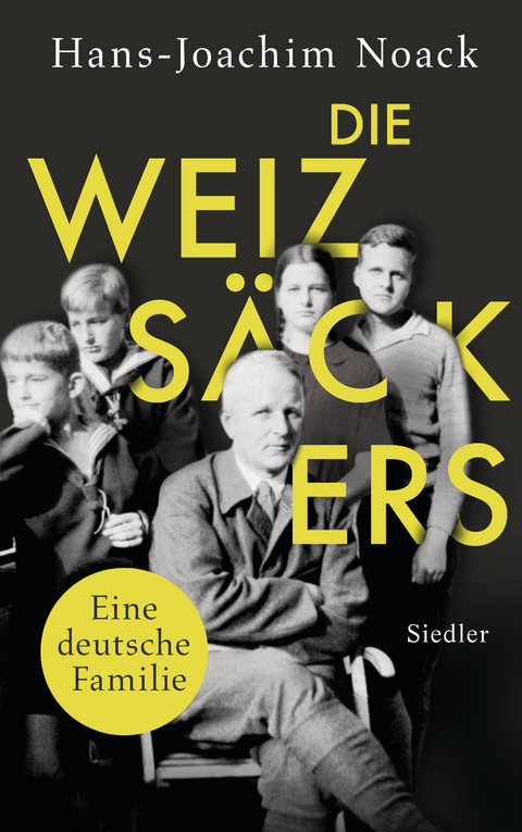 Die Weizs&auml;ckers. Eine deutsche Familie - Hans-Joachim Noack