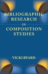 Bibliographic Research in Composition Studies - Vicki Byard