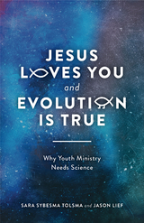 Jesus Loves You and Evolution Is True -  Lief Jason Lief