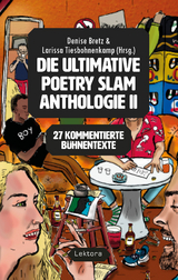 Die ultimative Poetry-Slam-Anthologie II - Victoria Helene Bergemann, Johannes Berger, Annika Blanke, Kai Robin Bosch, Sandra Da Vina, Josephine Blueten von Staub, Stefan D&ouml;rsing, Johannes Floehr, Sven Hensel, Elias Hirschl, Philipp Herold, Bj&ouml;rn H&ouml;gsdal, Harald Kienzler, Jean-Philippe Kindler, Insa Kohler, Agnes Maier, Fabian Navarro,  Quichotte, Lars Ruppel, Patrick Salmen, Sebastian 23, Henrik Szanto, Leticia Wahl, Jann Wattjes, Florian Wintels, Jan Philipp Zymny, Sarah Lau