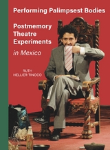 Performing Palimpsest Bodies - Ruth Hellier-Tinoco