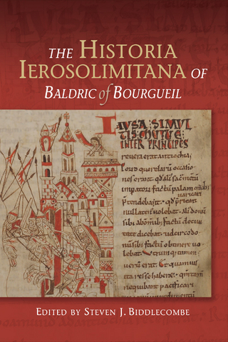 The <I>Historia Ierosolimitana</I> of Baldric of Bourgueil