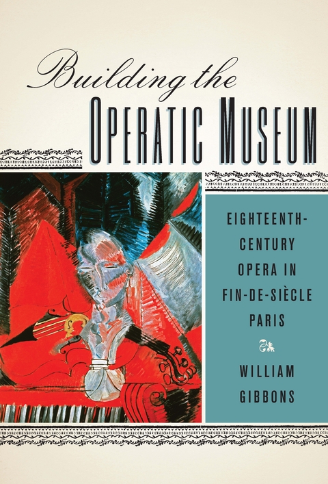 Building the Operatic Museum - William Gibbons