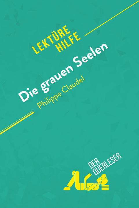 Die grauen Seelen von Philippe Claudel (Lekt&uuml;rhilfe) - Anne Crochet, Pierre-Maximilien Jenoudet