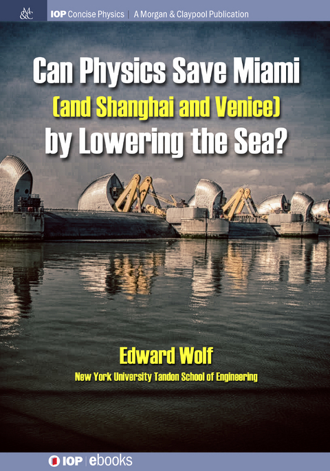 Can Physics Save Miami (and Shanghai and Venice, by Lowering the Sea)? - Edward Wolf