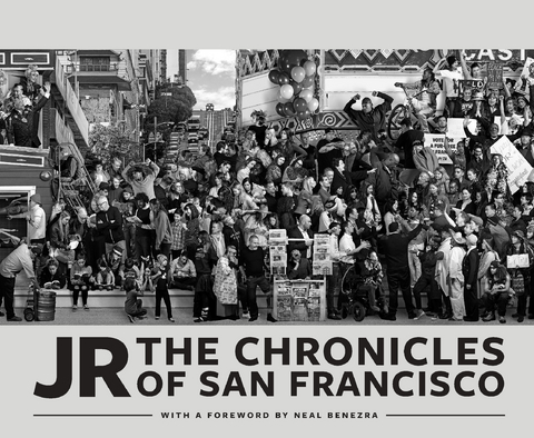 JR: The Chronicles of San Francisco -  Neal Benezra