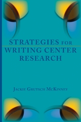 Strategies for Writing Center Research - Jackie Grutsch McKinney
