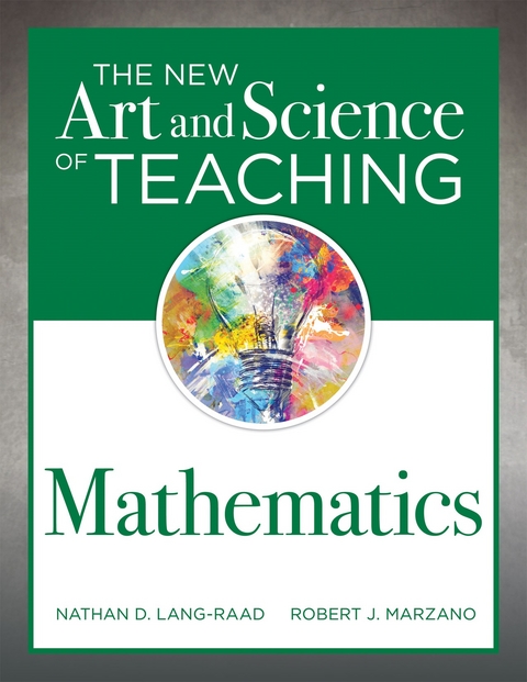 New Art and Science of Teaching Mathematics - Nathan D. Lang-Raad, Robert J. Marzano