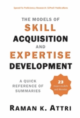 The Models of Skill Acquisition and Expertise Development - Raman K. Attri