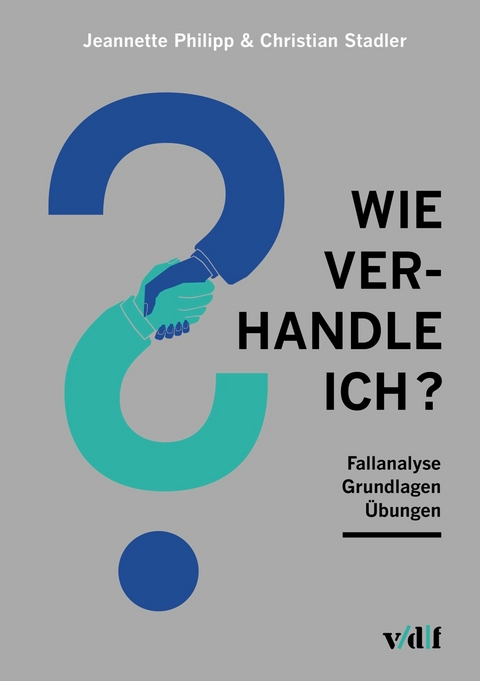 Wie verhandle ich? -  Jeanette Philipp,  Christian Stadler