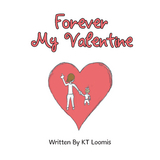 Forever My Valentine - Kt Loomis