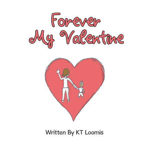 Forever My Valentine - Kt Loomis