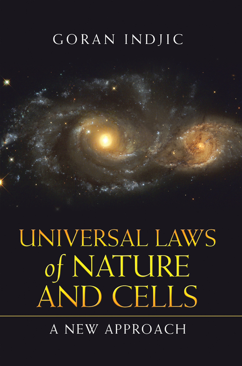 Universal Laws of Nature and Cells - Goran Indjic