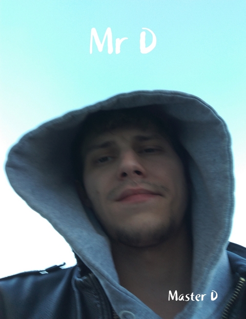 Mr D -  Master D