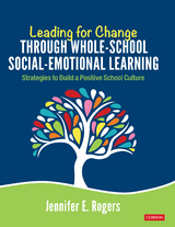 Leading for Change Through Whole-School Social-Emotional Learning - Jennifer E Rogers