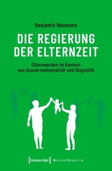 Die Regierung der Elternzeit -  Benjamin Neumann