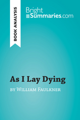 As I Lay Dying by William Faulkner (Book Analysis) - Bright Summaries