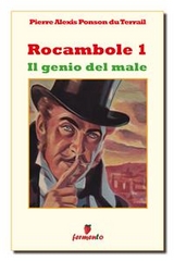 Rocambole 1. Il genio del male - Pierre Alexis Ponson Du Terrail