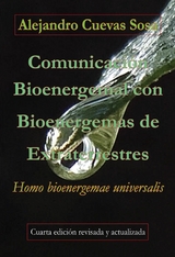 Comunicaci&oacute;n Bioenergemal con Bioenergemas de Extraterrestres -  Alejandro Cuevas Sosa