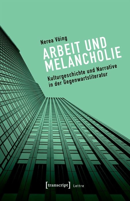 Arbeit und Melancholie -  Nerea V&ouml;ing