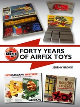 Forty Years of Airfix Toys -  Jeremy Brook