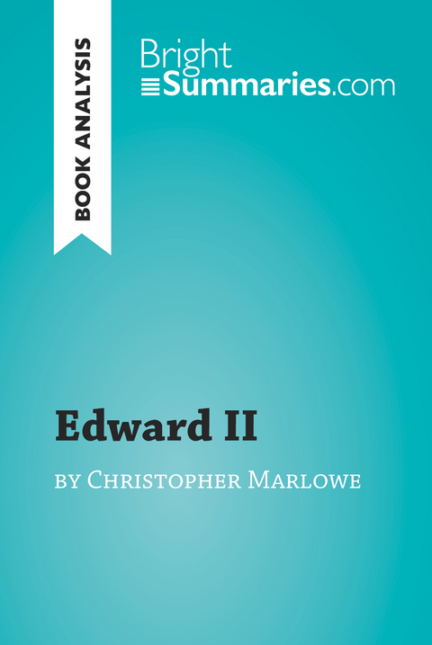 Edward II by Christopher Marlowe (Book Analysis) - Bright Summaries
