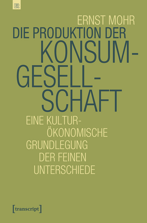Die Produktion der Konsumgesellschaft -  Ernst Mohr