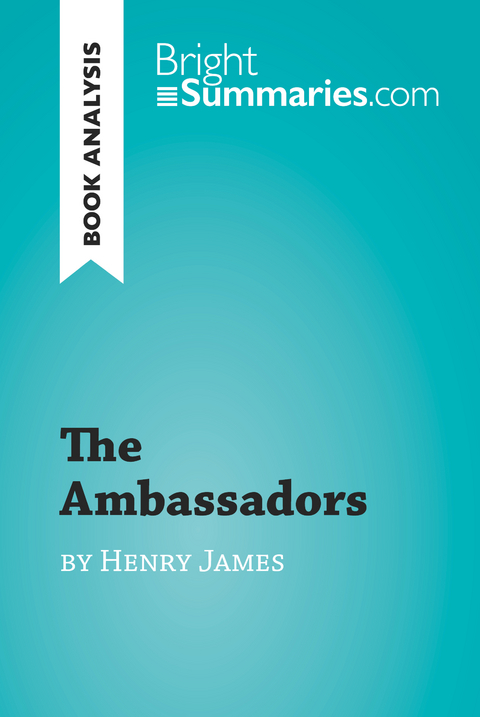 The Ambassadors by Henry James (Book Analysis) - Bright Summaries