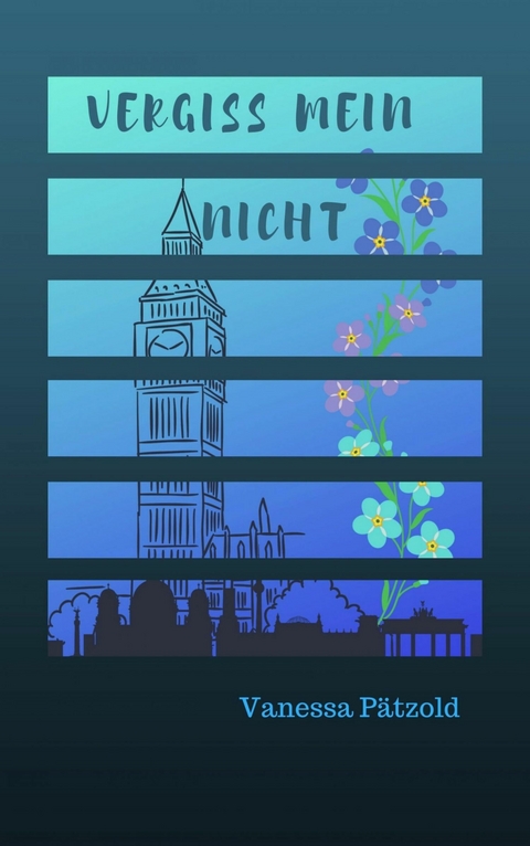 Vergiss mein nicht - Vanessa P&auml;tzold