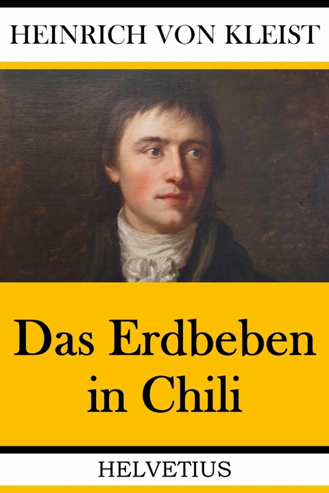 Das Erdbeben in Chili - Heinrich Von Kleist